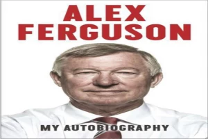 Alex Ferguson: My Autobiography